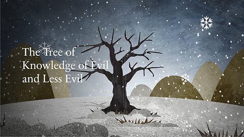 The Tree of Knowledge of Evil and Less Evil