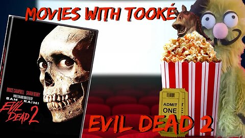 Movies with Tooké: Evil Dead II (1987)