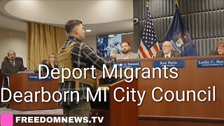 Demanding Deportation - Dearborn Michigan City Council Meeting