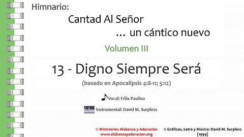 Himnario: Cantad al Señor...un cántico nuevo | Vol. 3 | 13 Digno Siempre Será (Vocal)