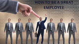 How to be a Great Employee