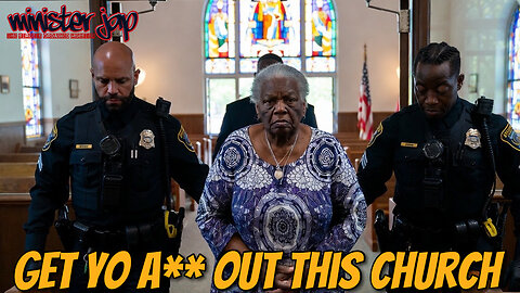 How to get Kicked Out of The Church And Arrested