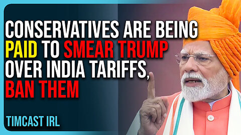 Conservatives Are Being Paid To Smear Trump Over India Tariffs, Ban Them