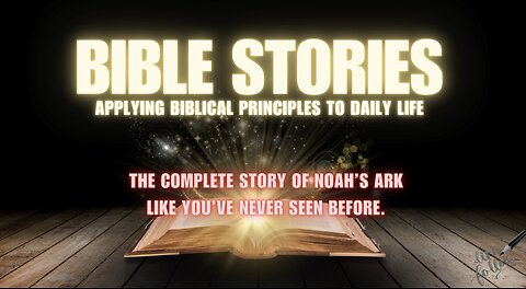 THE COMPLETE STORY OF NOAH’S ARK LIKE YOU’VE NEVER SEEN BEFORE