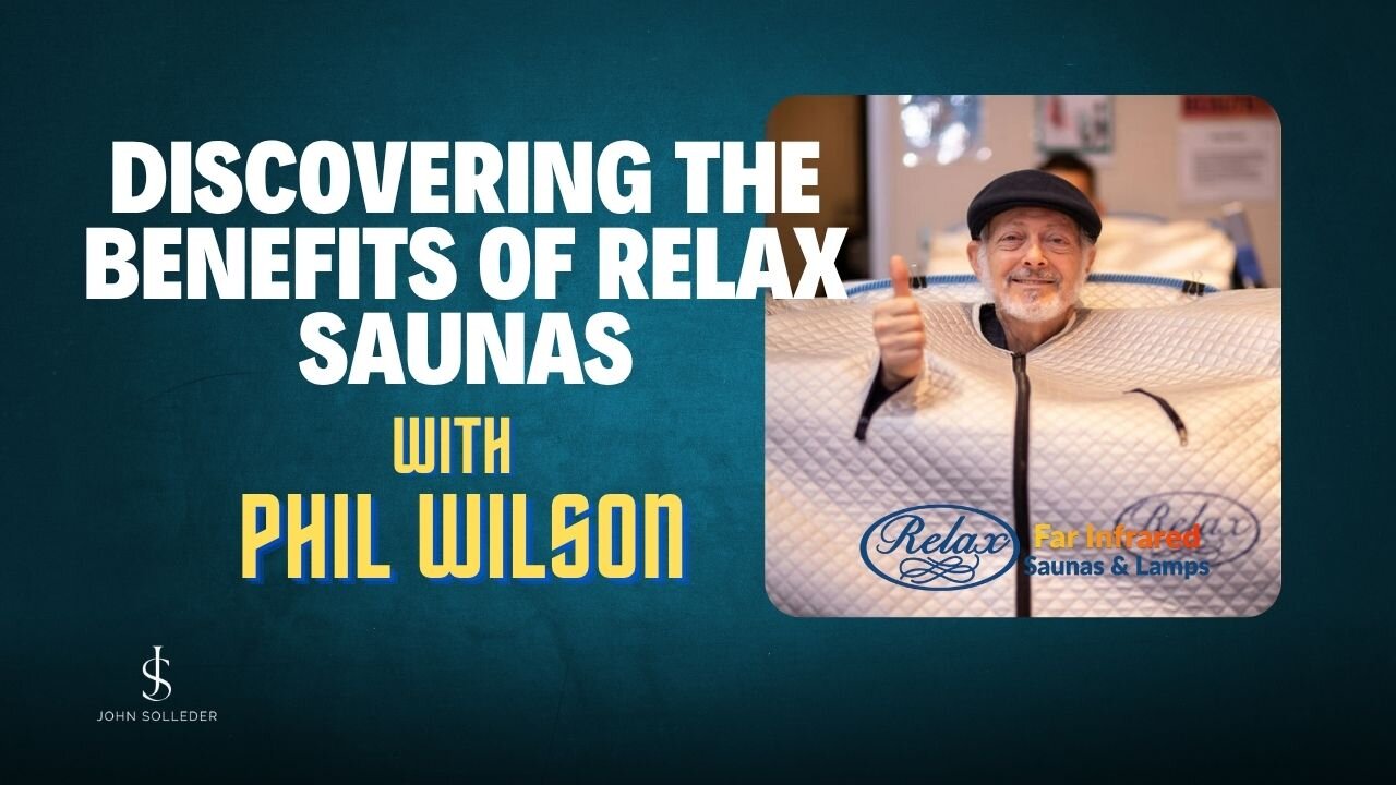 Discovering The Benefits of Relax Saunas With Phil Wilson