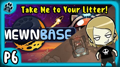 Mewnbase P6 | Take Me to Your Litter!