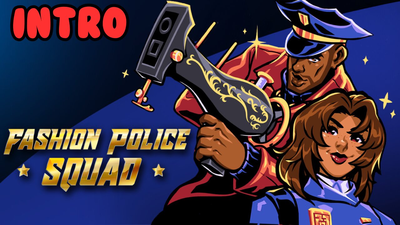 FASHION POLICE SQUAD - Intro (No Commentary Gameplay)