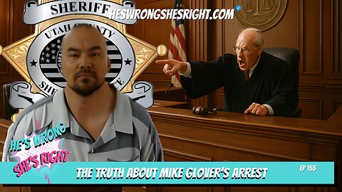 The Truth About Mike Glover’s Arrest and Court Cases - HWSR Ep 155 