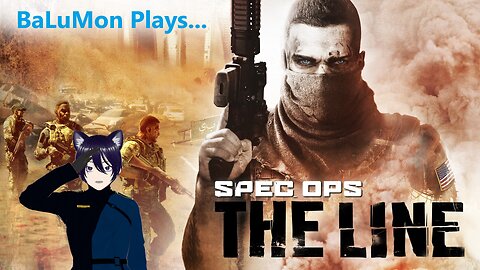 [VRumbler] BaLuMon PLAYS Spec Ops the Line