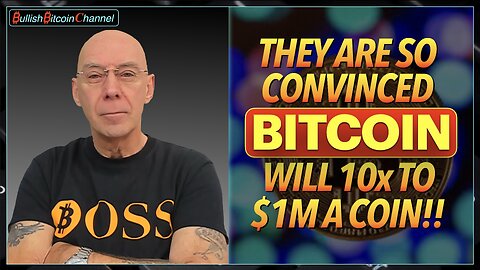 🇬🇧 BITCOIN | ‘They’ are totally convinced Bitcoin will 10 x and reach $1m per coin! (Ep 754) 🚀