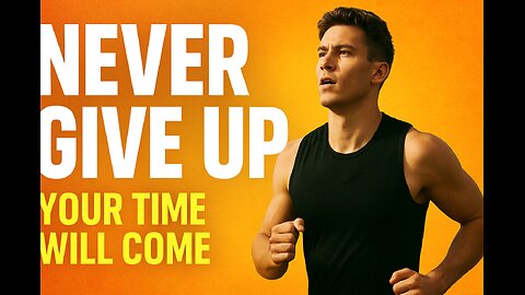 🔥 Never Give Up | Your Time Will Come | Motivational Video 2025