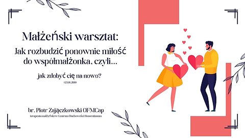 Małżeński warsztat: Jak rozbudzić ponownie miłość do współmałżonka, czyli... jak zdobyć cię na nowo?