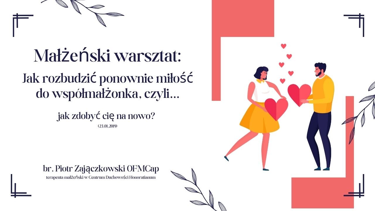 Małżeński warsztat: Jak rozbudzić ponownie miłość do współmałżonka, czyli... jak zdobyć cię na nowo?