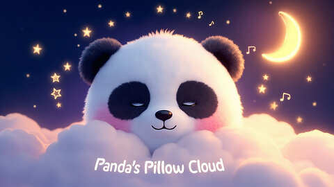 Panda’s Pillow Cloud 🐼☁️ | Soothing Lullaby for Kids