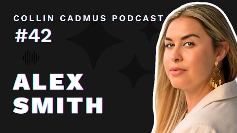COLLIN CADMUS PODCAST: Episode 42 Alex Smith