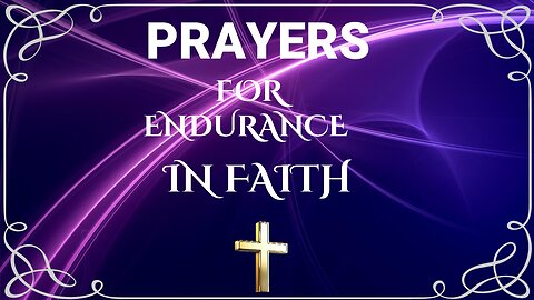 PRAYERS FOR ENDURANCE IN FAITH