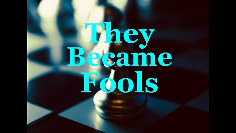 The Jesuit Vatican Shadow Empire 405 - They Became Fools