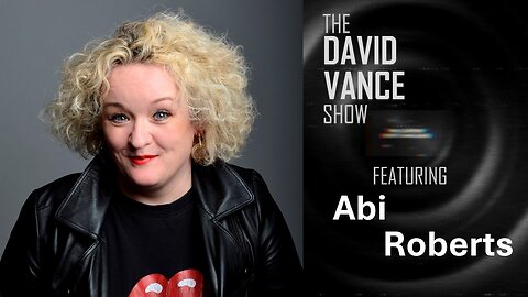 The David Vance Show with Abi Roberts