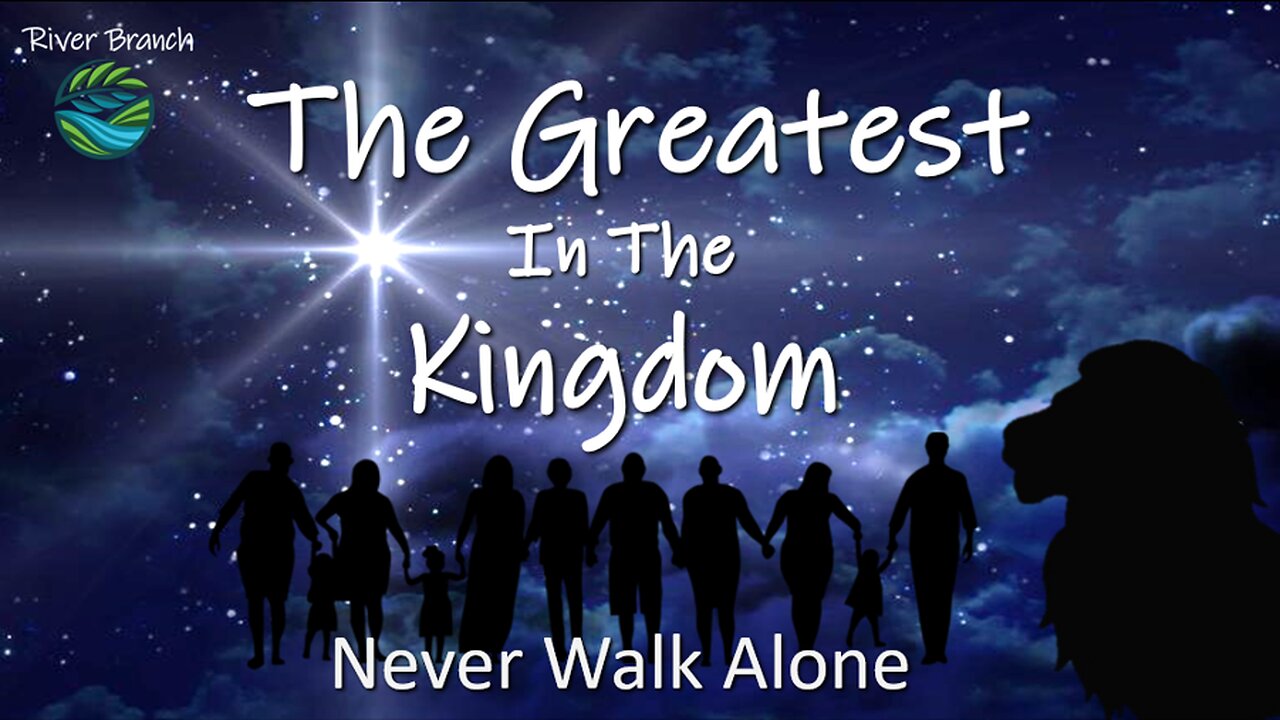 Never Walk Alone - Part 5: The Greatest In The Kingdom