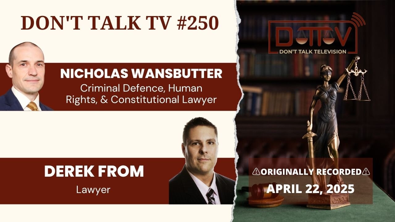 ⚖️DTTV 250⚖️| Interview with Albertian Lawyer, Derek From, Discussing All Things Legal & Political