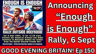 ANNOUNCING OUR HOLYROOD RALLY, 6th SEPT Ep 150. 20 Aug 2024
