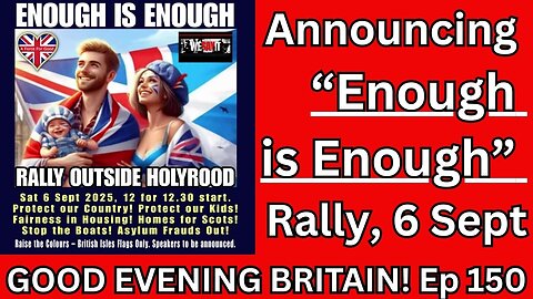 ANNOUNCING OUR HOLYROOD RALLY, 6th SEPT Ep 150. 20 Aug 2024