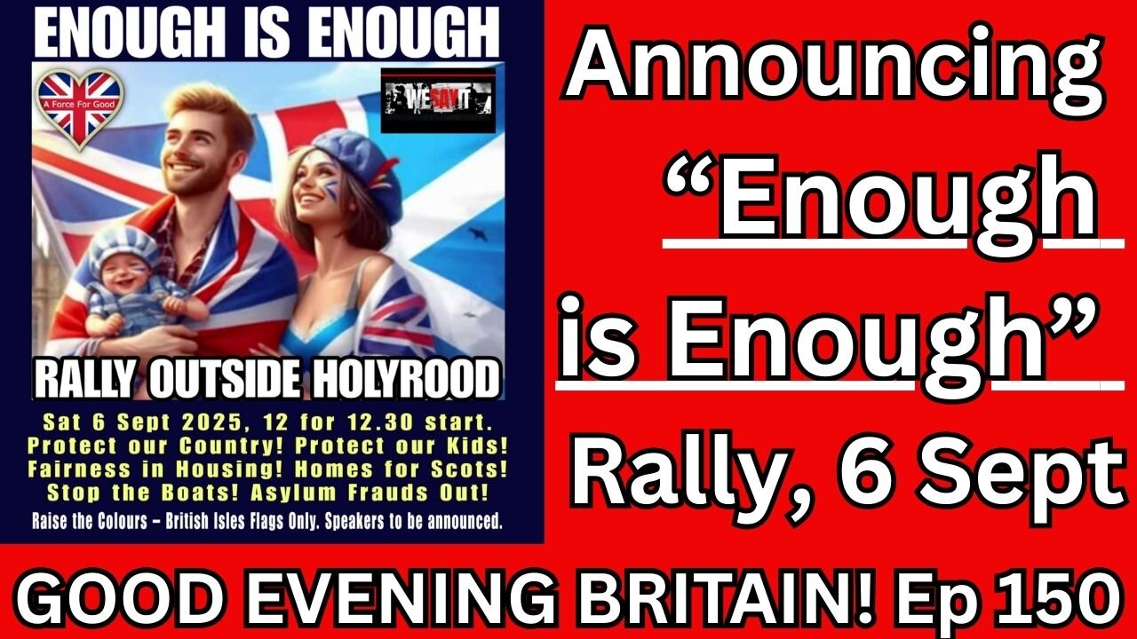 ANNOUNCING OUR HOLYROOD RALLY, 6th SEPT Ep 150. 20 Aug 2024