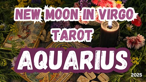 Aquarius ♒️ - No room for fears! New Moon 🌚 in Virgo Tarot Reading #tarot #tarotary #aquarius
