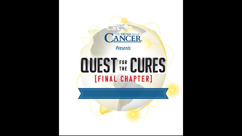 Truth about cancer quest for the cure FINAL episode