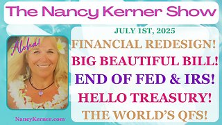 Financial Redesign! Big Beautiful Bill! End of Fed & IRS! Hello Treasury! The World’s QFS!