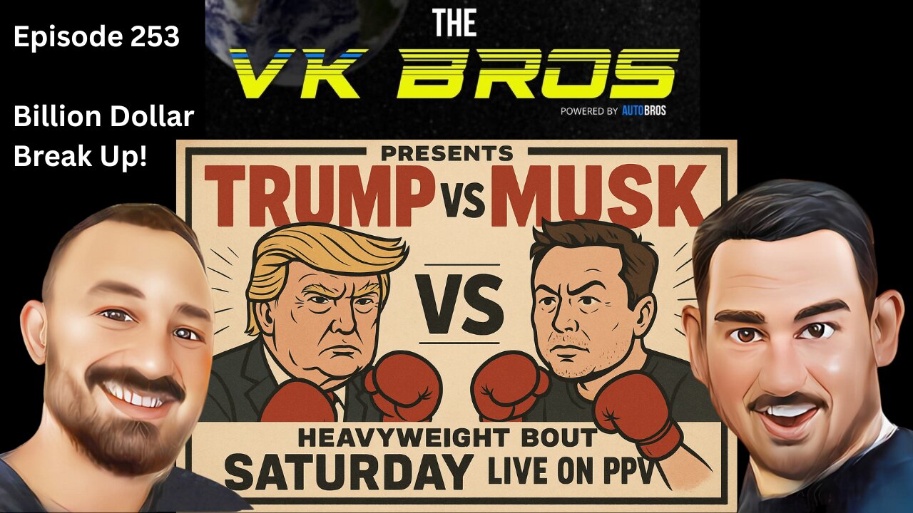 Billion Dollar Break Up - The VK Bros Episode 253