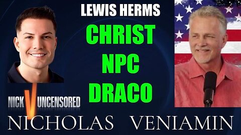 Lewis Herms Discusses Christ, NPC's & Dracos with Nicholas Veniamin