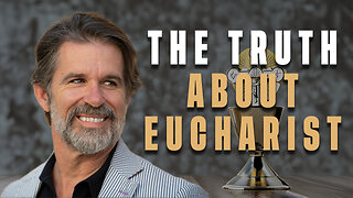 The Truth About the Eucharist