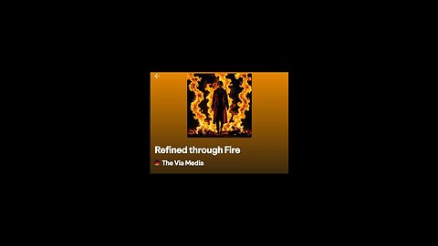 "Refined Through Fire" by: The Via Media