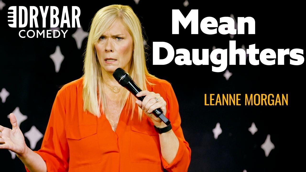 This Is What It's Like To Have A Daughter | Leanne Morgan