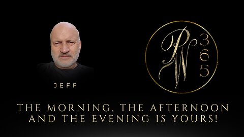 The Morning, The Afternoon and the Evening is yours!