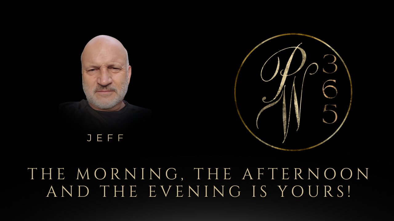 The Morning, The Afternoon and the Evening is yours!