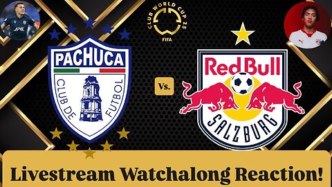 CF Pachuca Vs. Red Bull Salzburg FIFA Club World Cup 2025 Group H Livestream Watchalong Reaction