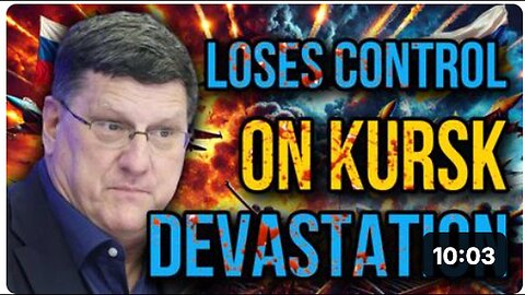 "Kursk Battle Disaster: NATO and Ukraine Crushed by Russian Power - Scott Ritter"