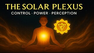 The Solar Plexus: Control, Power, and Perception