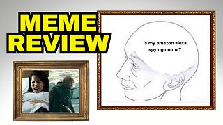 MEME REVIEW: Amazon Alexa Spying and Others