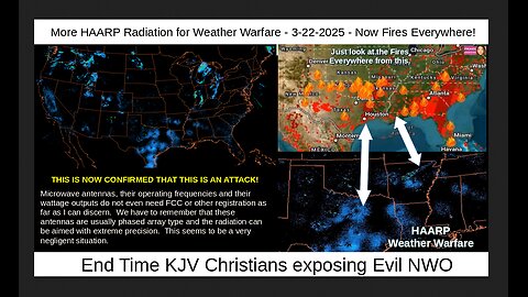 More HAARP Weather Warfare - 3-22-2025 - Now Fires Everywhere!