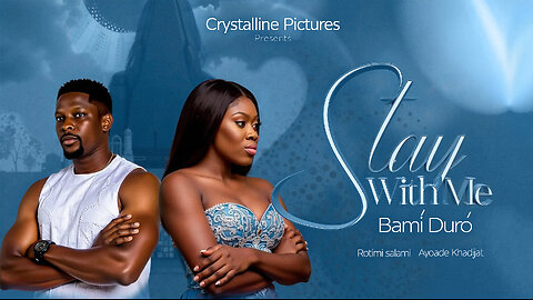 STAY WITH ME (Bami duro) Trailer HD - ROTIMI SLAMI, AYOADE KHADIJAT Crystalline Pictures