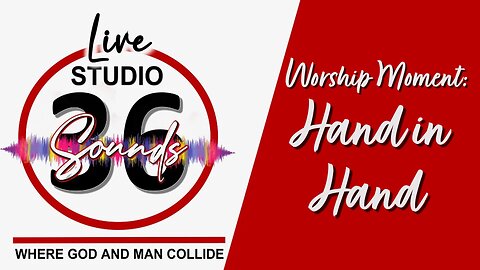 Worship Moment: Hand in Hand - 6/15/25