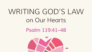 Nov. 16, 2025 - Sunday PM MESSAGE - Writing God's Law on Our Hearts (Psalm 110:41-48)