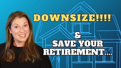 5 Ways Downsizing Could Save Your Retirement