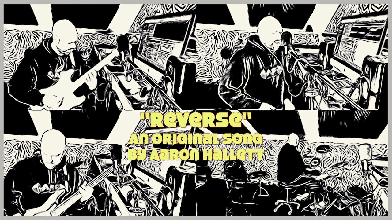 "Reverse" an Original Song by Aaron Hallett
