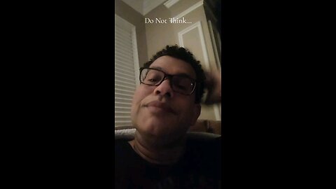 Do Not Think...