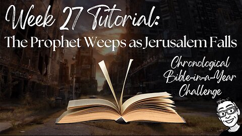 Week 27 Tutorial: The Prophet Weeps as Jerusalem Falls (Jeremiah 21–38)