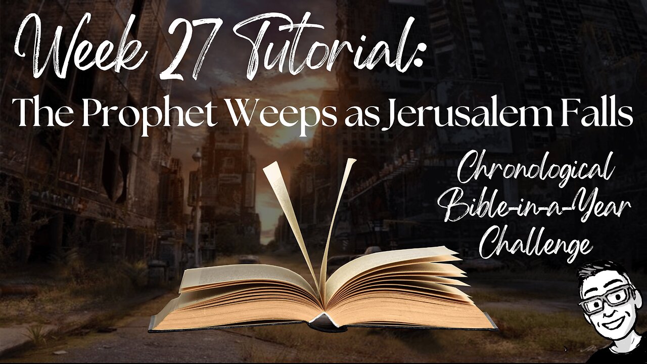 Week 27 Tutorial: The Prophet Weeps as Jerusalem Falls (Jeremiah 21–38)